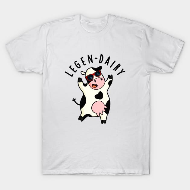 Legen-dairy Cute Cow Pun T-Shirt by punnybone